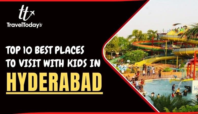 10 Best Places For Kids In Hyderabad TravelToday